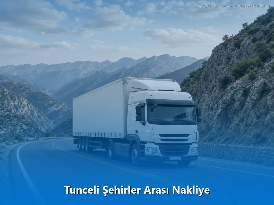 Tunceli Şehirler Arası Nakliye