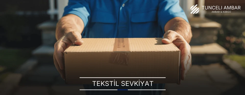 Tunceli Tekstil Sevkiyat Ambar Firmaları