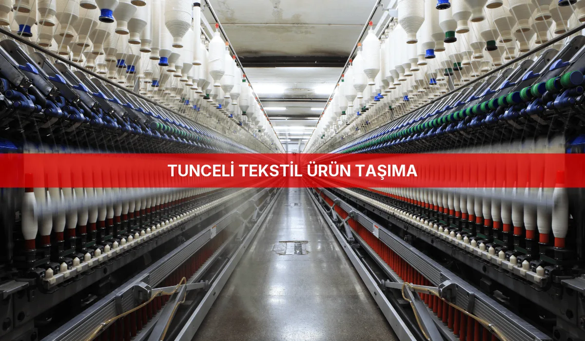Tunceli Tekstil Ürün Taşıma